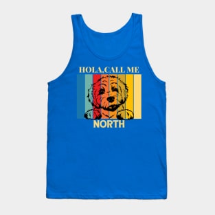 Hola,call me North Dog Named T-Shirt Tank Top